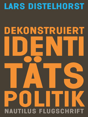 cover image of Dekonstruiert Identitätspolitik